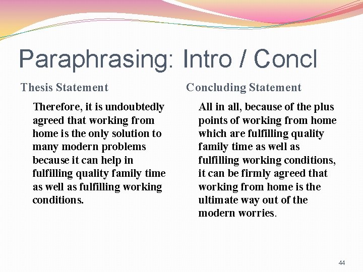 Paraphrasing: Intro / Concl Thesis Statement Therefore, it is undoubtedly agreed that working from