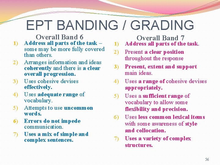 EPT BANDING / GRADING 1) 2) 3) 4) 5) 6) 7) Overall Band 6