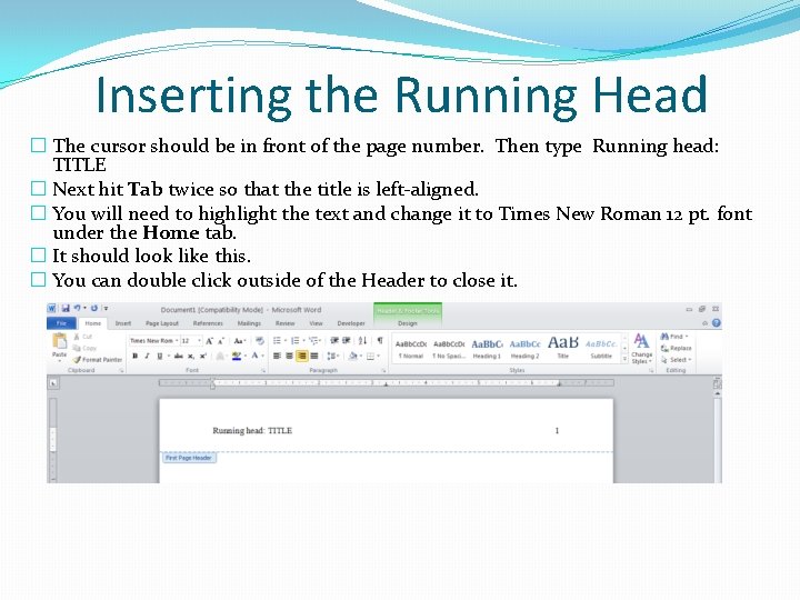 Inserting the Running Head � The cursor should be in front of the page