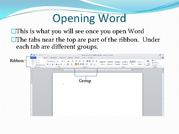 Opening Word �This is what you will see once you open Word �The tabs