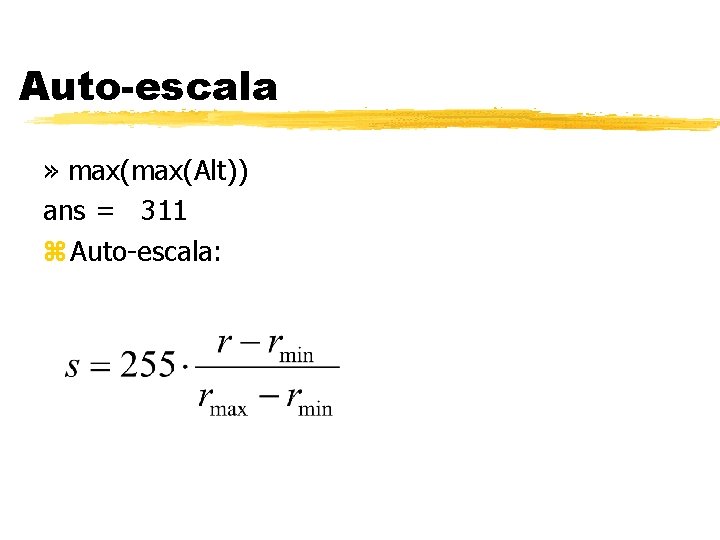 Auto-escala » max(Alt)) ans = 311 z Auto-escala: Auto-escala » max(Alt)) ans = 311 z Auto-escala: