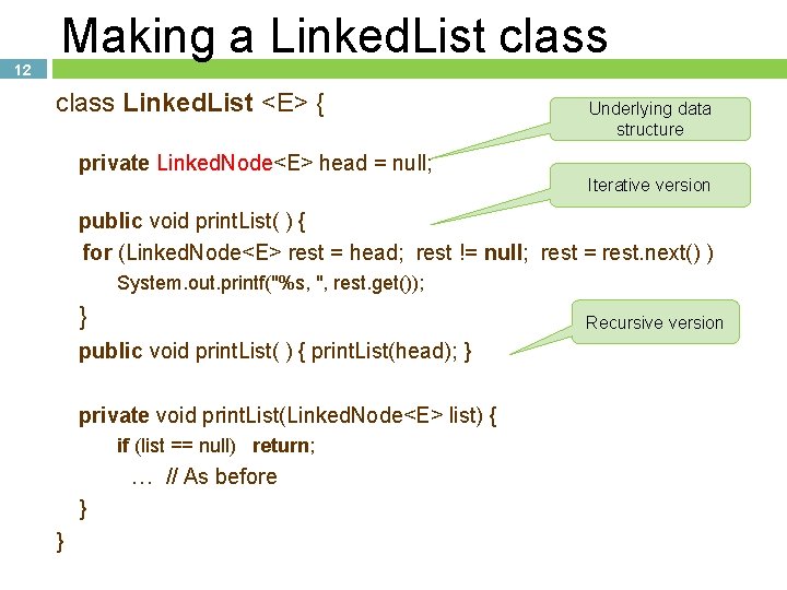 12 Making a Linked. List class Linked. List <E> { Underlying data structure private