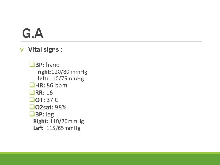 G. A v Vital signs : q. BP: hand right: 120/80 mm. Hg left: