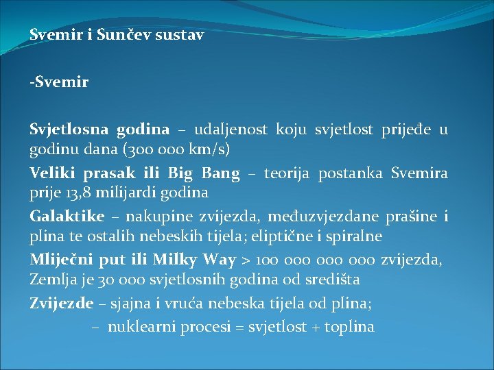 Svemir i Sunčev sustav -Svemir Svjetlosna godina – udaljenost koju svjetlost prijeđe u godinu