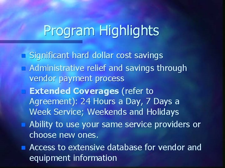 Program Highlights n n n Significant hard dollar cost savings Administrative relief and savings