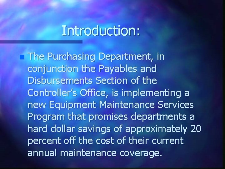 Introduction: n The Purchasing Department, in conjunction the Payables and Disbursements Section of the