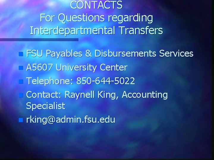 CONTACTS For Questions regarding Interdepartmental Transfers FSU Payables & Disbursements Services n A 5607