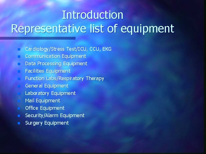 Introduction Representative list of equipment n n n Cardiology/Stress Test/ICU, CCU, EKG Communication Equipment