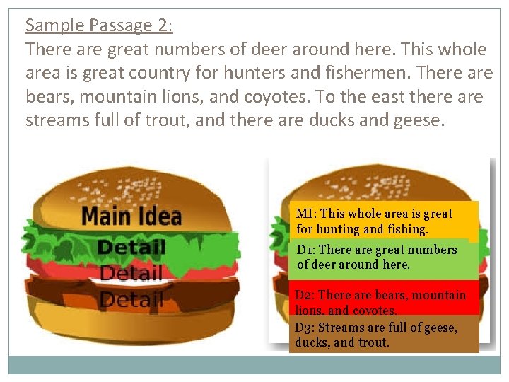 Sample Passage 2: There are great numbers of deer around here. This whole area