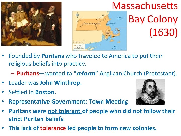 Massachusetts Bay Colony (1630) • Founded by Puritans who traveled to America to put