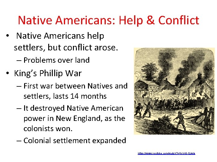 Native Americans: Help & Conflict • Native Americans help settlers, but conflict arose. –