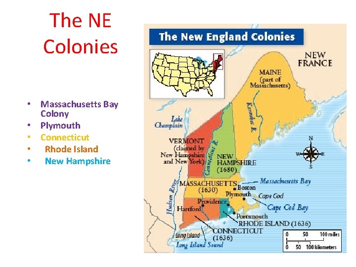 The NE Colonies • Massachusetts Bay Colony • Plymouth • Connecticut • Rhode Island