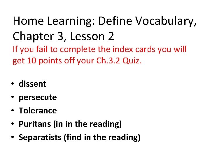 Home Learning: Define Vocabulary, Chapter 3, Lesson 2 If you fail to complete the