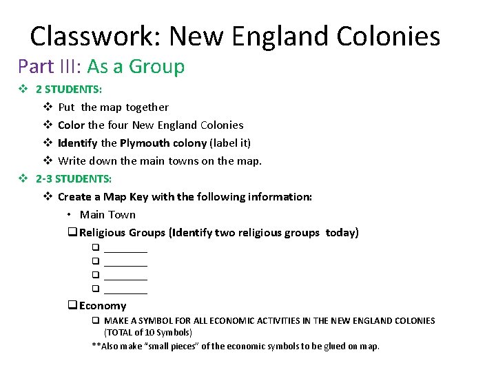 Classwork: New England Colonies Part III: As a Group v 2 STUDENTS: v Put