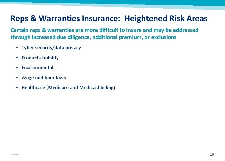 Reps & Warranties Insurance: Heightened Risk Areas Certain reps & warranties are more difficult