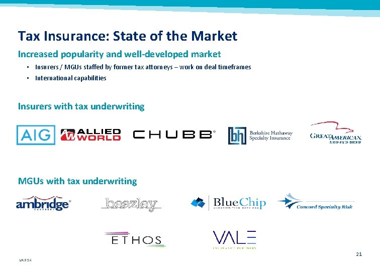 Tax Insurance: State of the Market Increased popularity and well-developed market • Insurers /