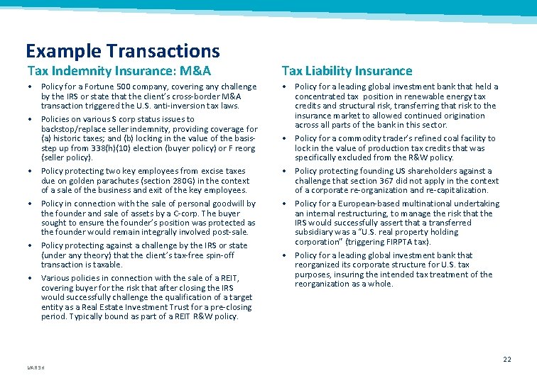 Example Transactions Tax Indemnity Insurance: M&A Tax Liability Insurance • Policy for a Fortune