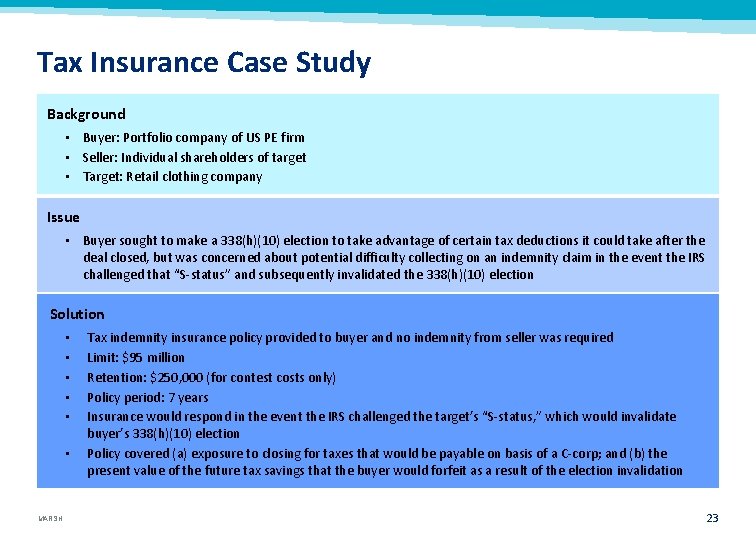 Tax Insurance Case Study Background • Buyer: Portfolio company of US PE firm •