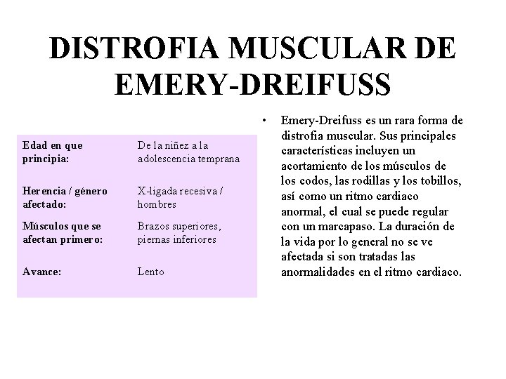 DISTROFIA MUSCULAR DE EMERY-DREIFUSS • Edad en que principia: De la niñez a la