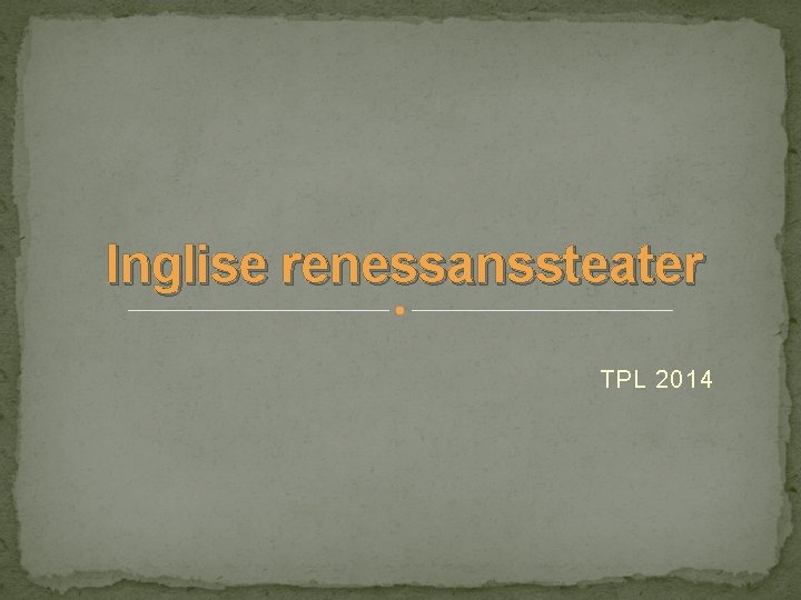 Inglise renessanssteater TPL 2014 