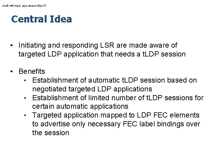draft-ietf-mpls-app-aware-tldp-01 Central Idea • Initiating and responding LSR are made aware of targeted LDP
