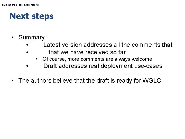 draft-ietf-mpls-app-aware-tldp-01 Next steps • Summary • Latest version addresses all the comments that •