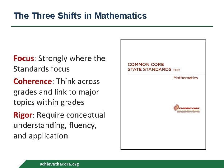 The Three Shifts in Mathematics Focus: Strongly where the Standards focus Coherence: Think across