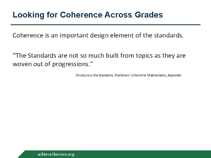 Looking for Coherence Across Grades Coherence is an important design element of the standards.