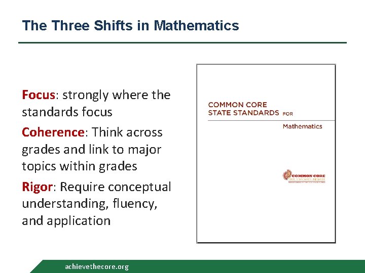 The Three Shifts in Mathematics Focus: strongly where the standards focus Coherence: Think across