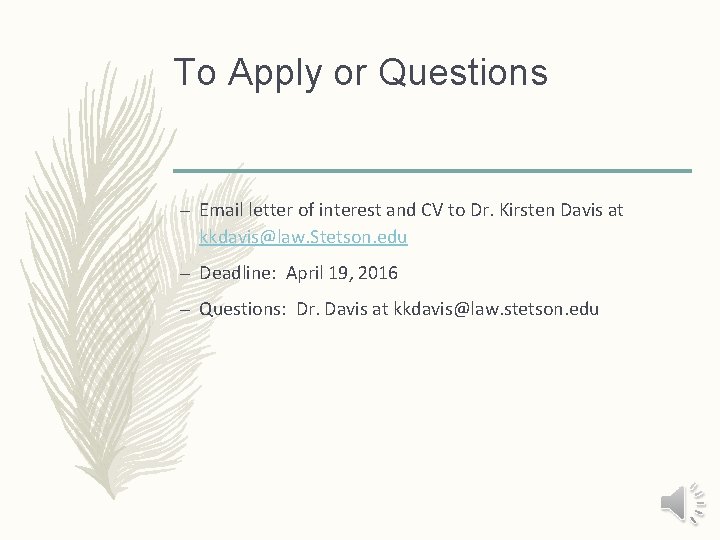 To Apply or Questions – Email letter of interest and CV to Dr. Kirsten