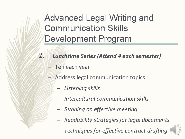 Advanced Legal Writing and Communication Skills Development Program 1. Lunchtime Series (Attend 4 each