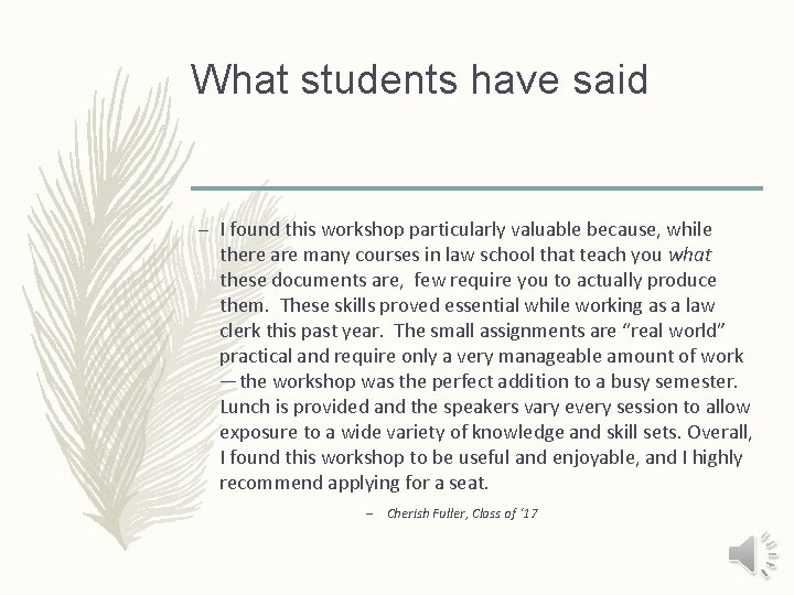 What students have said – I found this workshop particularly valuable because, while there