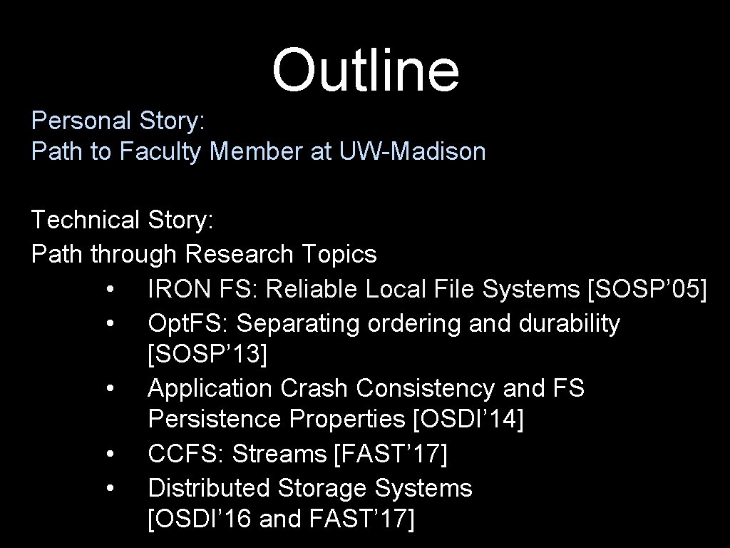 Outline Personal Story: Path to Faculty Member at UW-Madison Technical Story: Path through Research