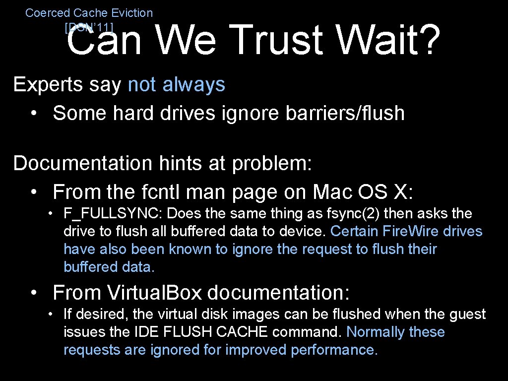 Coerced Cache Eviction [DSN’ 11] Can We Trust Wait? Experts say not always •