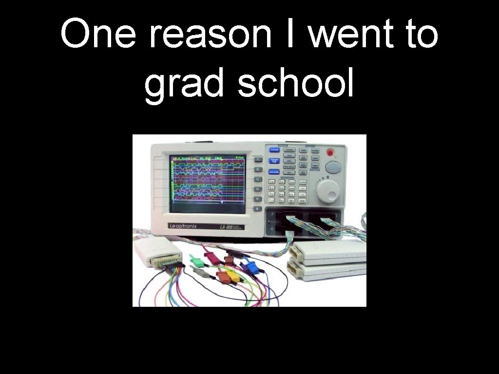 One reason I went to grad school 