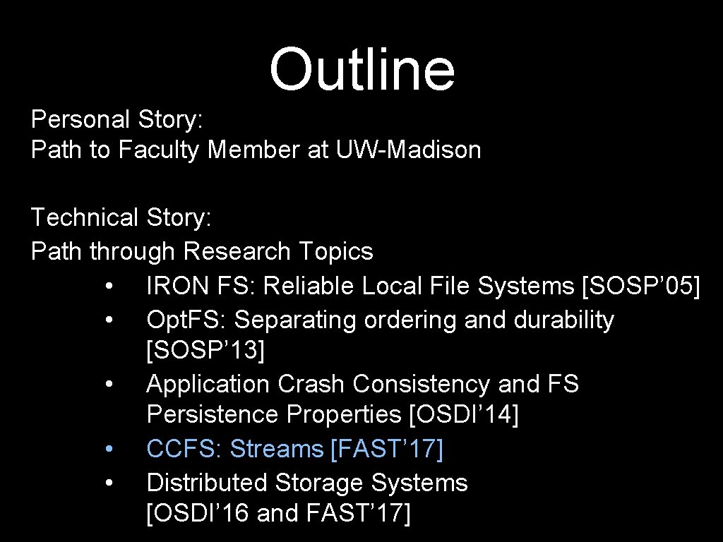 Outline Personal Story: Path to Faculty Member at UW-Madison Technical Story: Path through Research