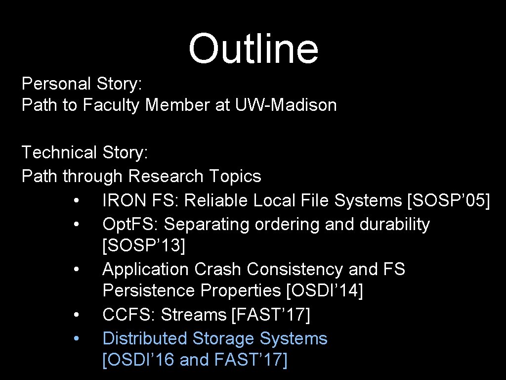 Outline Personal Story: Path to Faculty Member at UW-Madison Technical Story: Path through Research