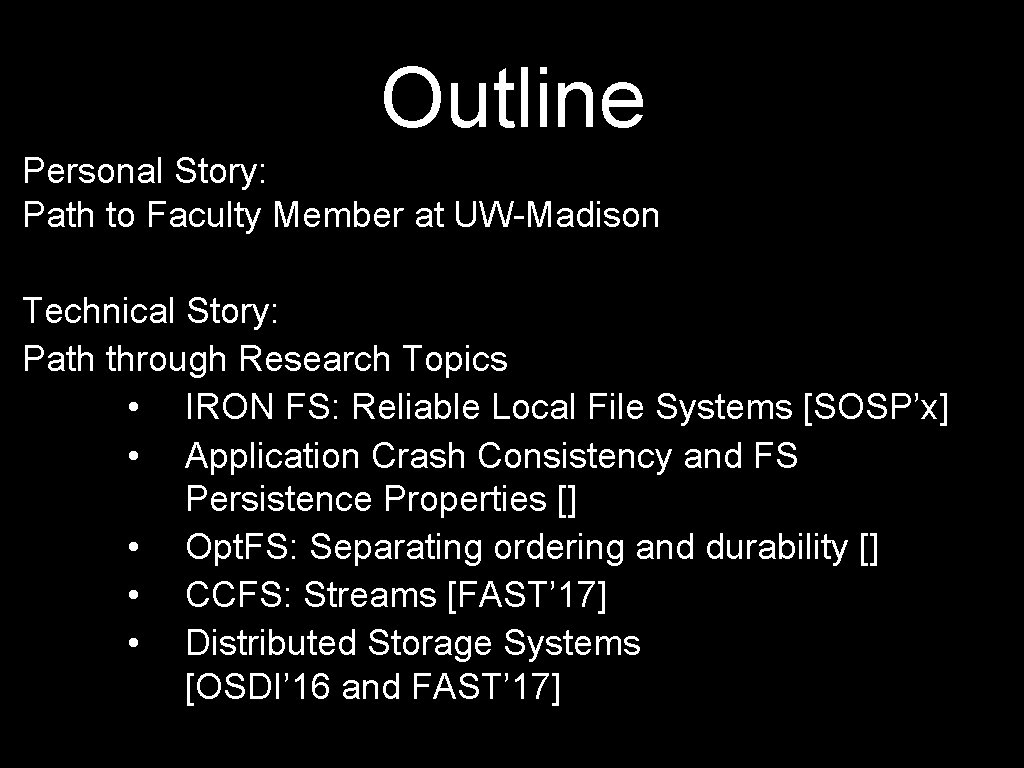 Outline Personal Story: Path to Faculty Member at UW-Madison Technical Story: Path through Research