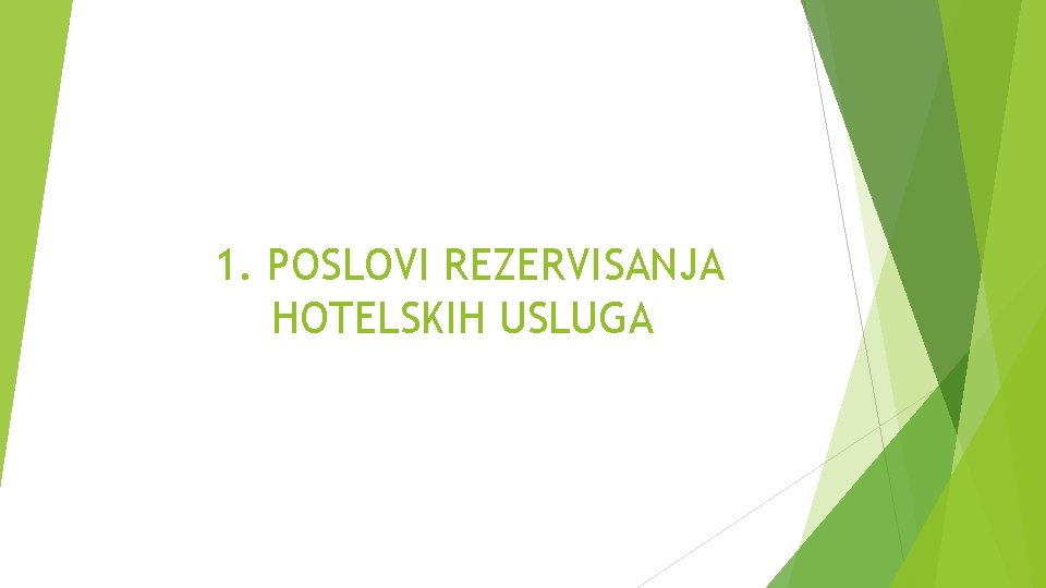 1. POSLOVI REZERVISANJA HOTELSKIH USLUGA 