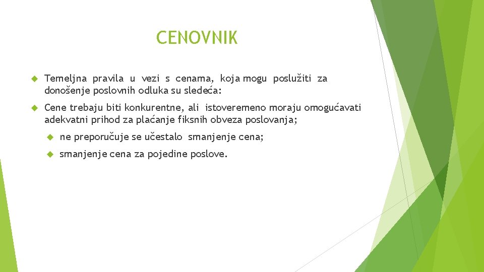 CENOVNIK Temeljna pravila u vezi s cenama, koja mogu poslužiti za donošenje poslovnih odluka