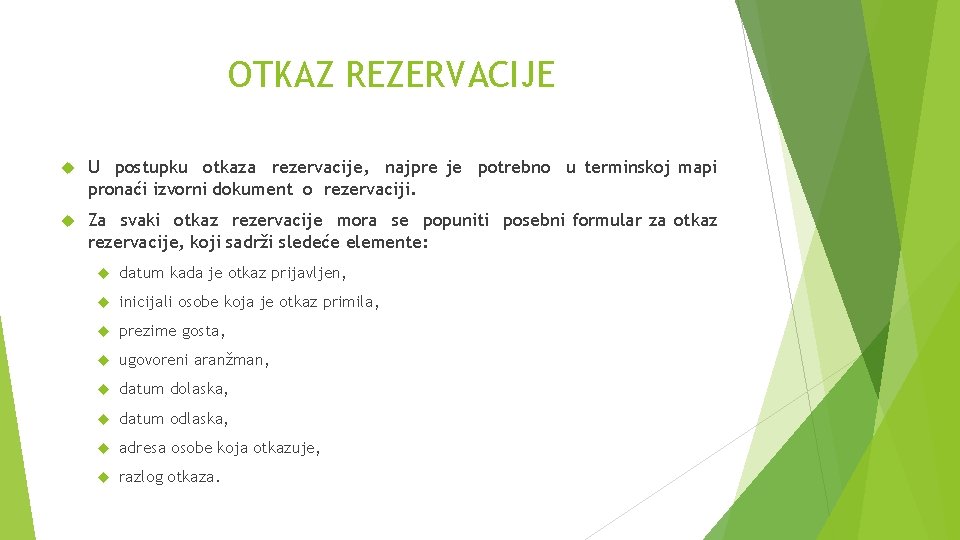 OTKAZ REZERVACIJE U postupku otkaza rezervacije, najpre je potrebno u terminskoj mapi pronaći izvorni