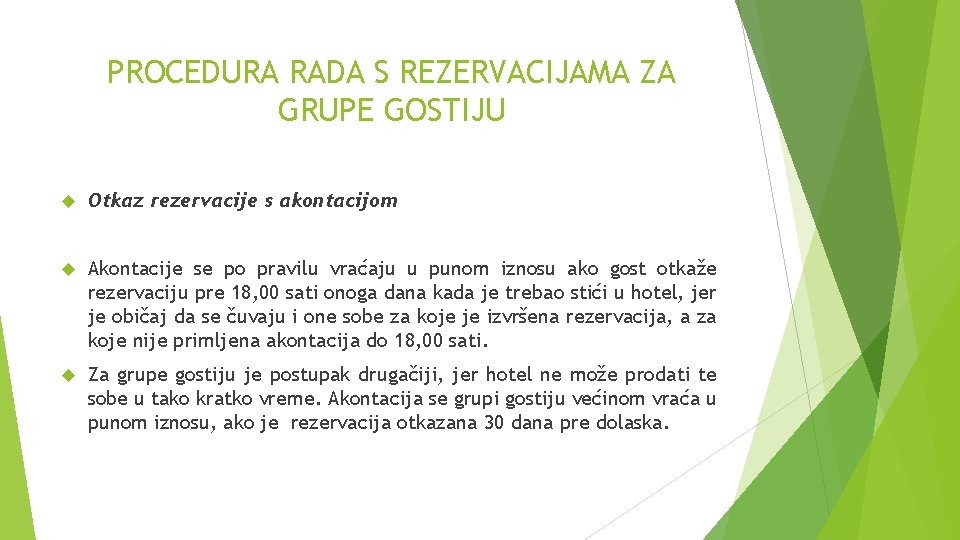 PROCEDURA RADA S REZERVACIJAMA ZA GRUPE GOSTIJU Otkaz rezervacije s akontacijom Akontacije se po