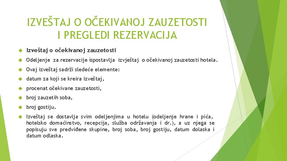 IZVEŠTAJ O OČEKIVANOJ ZAUZETOSTI I PREGLEDI REZERVACIJA Izveštaj o očekivanoj zauzetosti Odeljenje za rezervacije