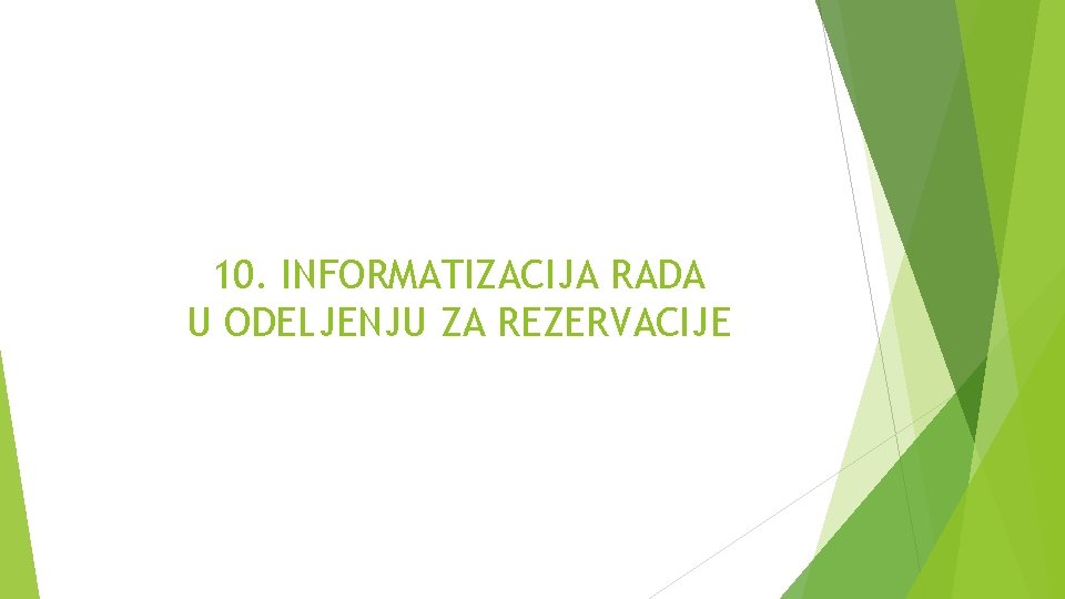 10. INFORMATIZACIJA RADA U ODELJENJU ZA REZERVACIJE 