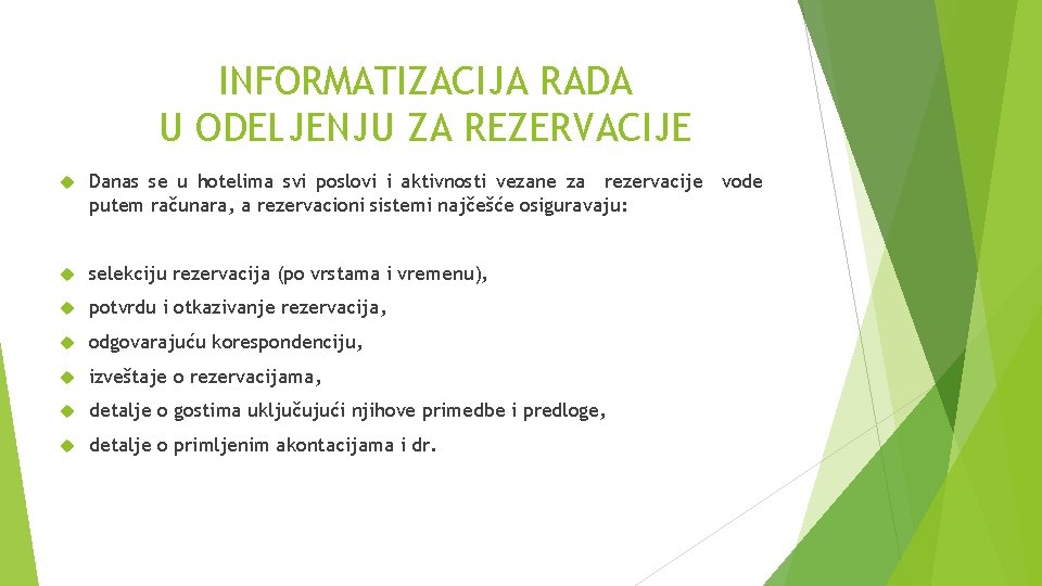 INFORMATIZACIJA RADA U ODELJENJU ZA REZERVACIJE Danas se u hotelima svi poslovi i aktivnosti