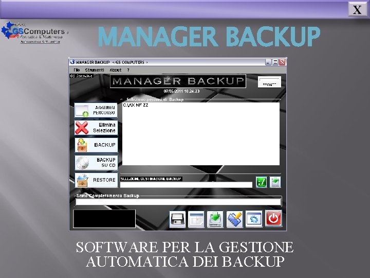 X MANAGER BACKUP SOFTWARE PER LA GESTIONE AUTOMATICA DEI BACKUP 