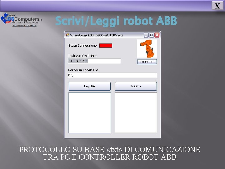 X Scrivi/Leggi robot ABB PROTOCOLLO SU BASE «txt» DI COMUNICAZIONE TRA PC E CONTROLLER