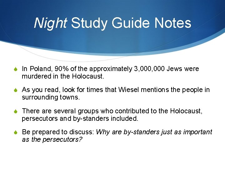 Night Study Guide Notes S In Poland, 90% of the approximately 3, 000 Jews