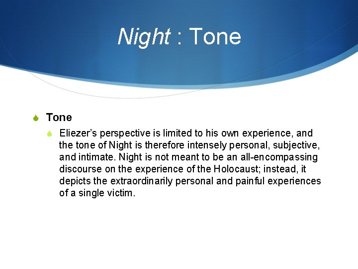 Night : Tone S Eliezer’s perspective is limited to his own experience, and the