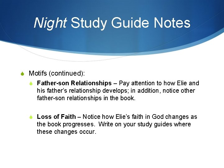 Night Study Guide Notes S Motifs (continued): S Father-son Relationships – Pay attention to